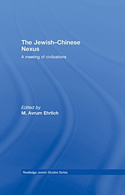 M. Avrum Ehrlich - Jewish-Chinese Nexus, E-bok