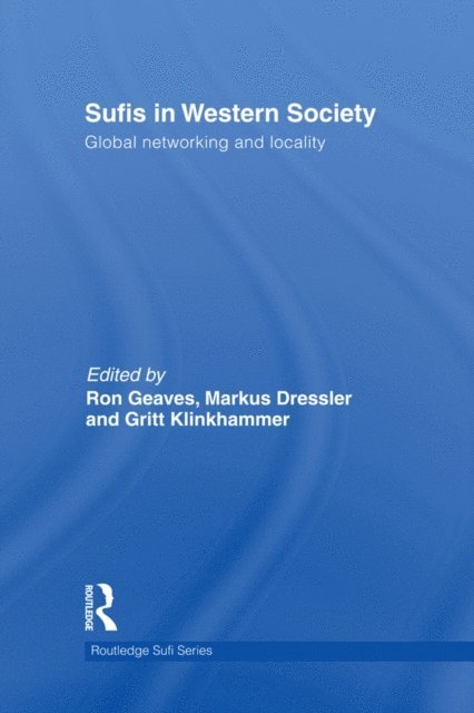Gritt Klinkhammer, Ron Geaves, Markus Dressler - Sufis in Western Society, E-bok