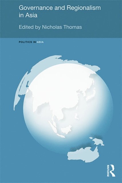 Nicholas Thomas - Governance and Regionalism in Asia, E-bok