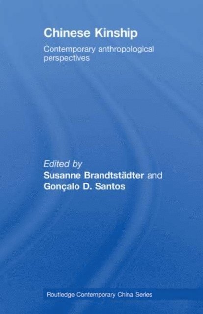 Goncalo D Santos, Susanne Brandtstadter - Chinese Kinship, E-bok