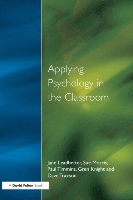 Jane Leadbetter - Applying Psychology in the Classroom, E-bok