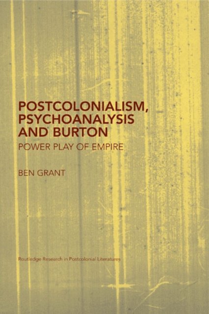Ben Grant - Postcolonialism, Psychoanalysis and Burton, E-bok