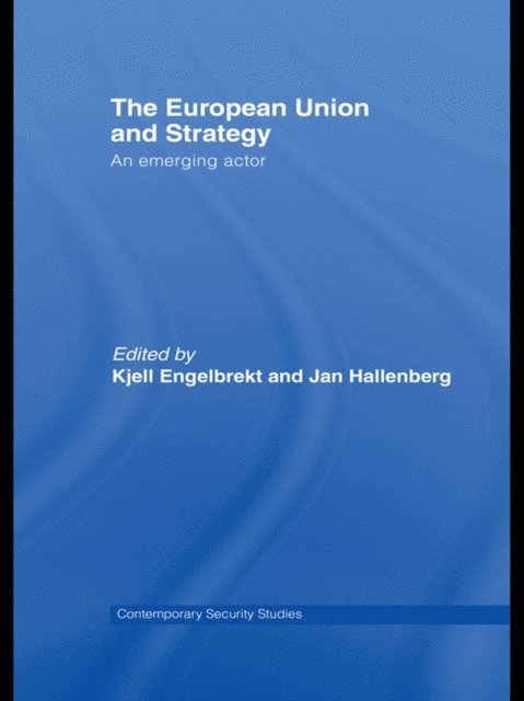 Jan Hallenberg, Kjell Engelbrekt - European Union and Strategy, E-bok