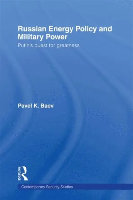 Pavel K. Baev - Russian Energy Policy and Military Power, E-bok. Tillgänglighet: Lägg i varukorg