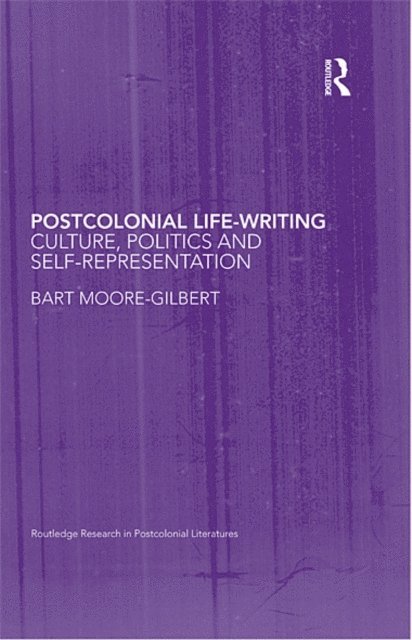 Bart Moore-Gilbert - Postcolonial Life-Writing, E-bok