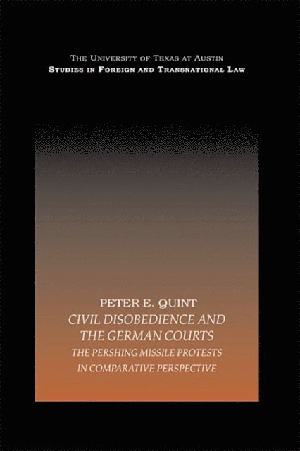Peter E. Quint - Civil Disobedience and the German Courts, E-bok