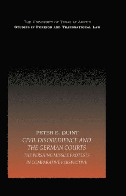 Peter E. Quint - Civil Disobedience and the German Courts, E-bok