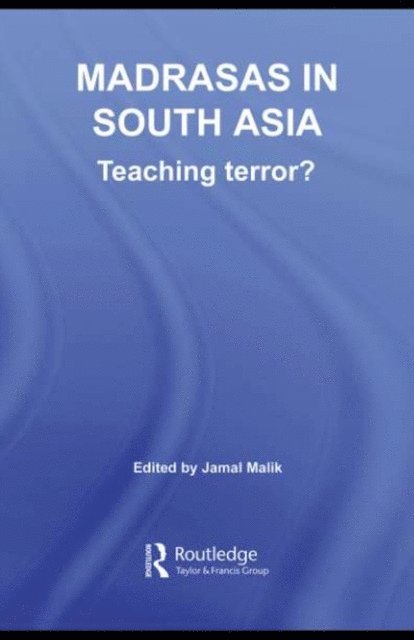 Jamal Malik - Madrasas in South Asia, E-bok