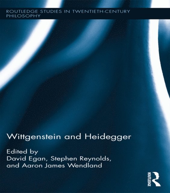 Aaron Wendland, Stephen Reynolds, David Egan - Wittgenstein and Heidegger, E-bok