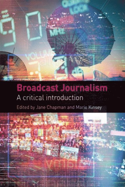 Jane Chapman, Marie Kinsey - Broadcast Journalism, E-bok
