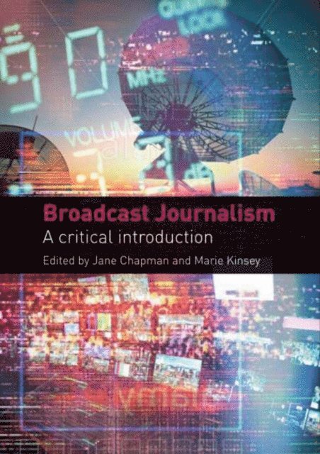 Jane Chapman, Marie Kinsey - Broadcast Journalism, E-bok