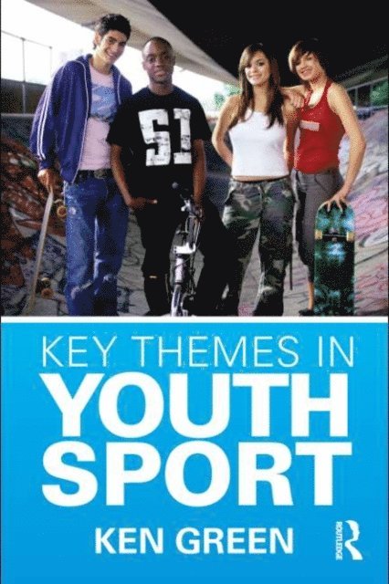 Ken Green - Key Themes in Youth Sport, E-bok