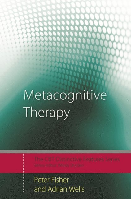 Adrian Wells, Peter Fisher - Metacognitive Therapy, E-bok