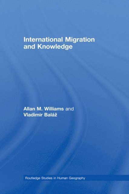 Vladimir Balaz, Allan Williams - International Migration and Knowledge, E-bok