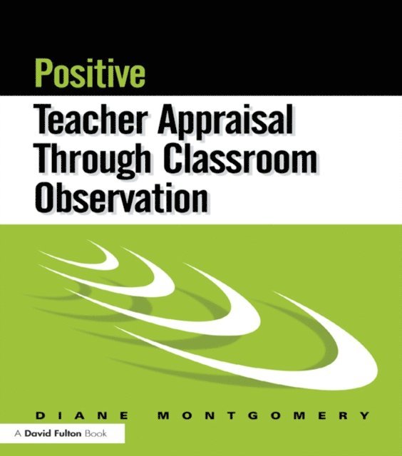 Diane Montgomery - Positive Teacher Appraisal Through Classroom Observation, E-bok