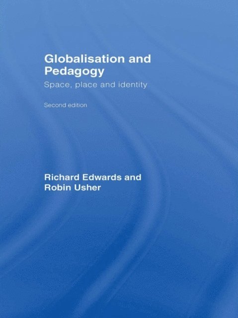 Robin Usher, Richard Edwards - Globalisation & Pedagogy, E-bok