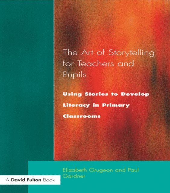 Paul Garder, Elizabeth Grugeon - Art of Storytelling for Teachers and Pupils, E-bok