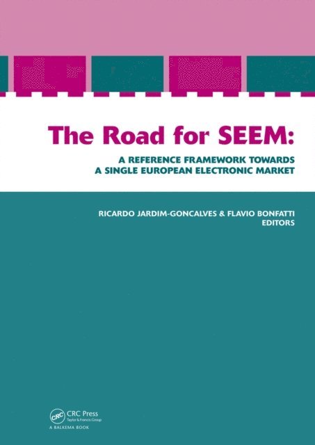 Flavio Bonfatti, Ricardo Goncalves - Road for SEEM. A Reference Framework Towards a Single European Electronic Market, E-bok