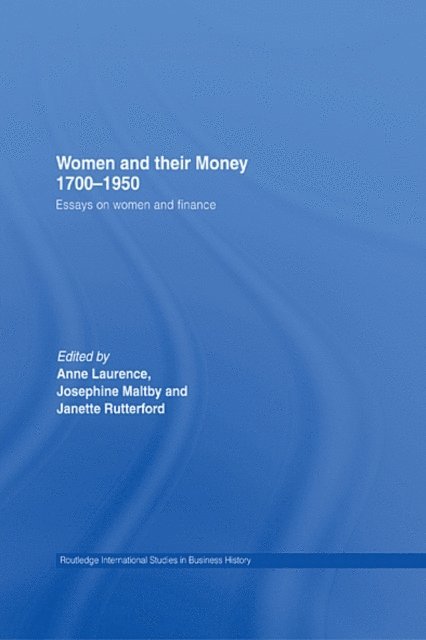 Janette Rutterford, Josephine Maltby, Anne Laurence - Women and Their Money 1700-1950, E-bok