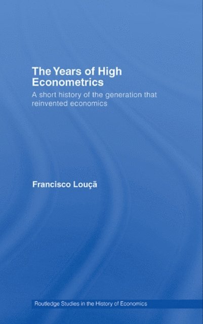 Francisco Louca - Years of High Econometrics, E-bok