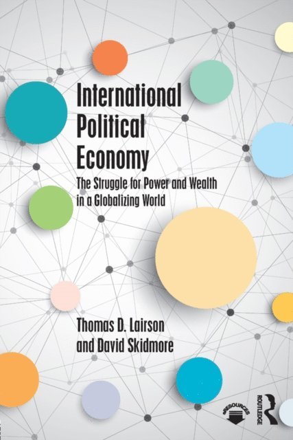 David Skidmore, Thomas Lairson - International Political Economy, E-bok