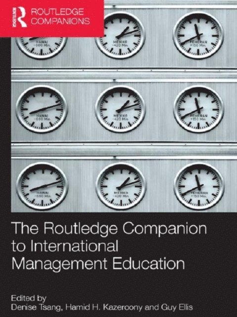 Guy Ellis, Hamid H. Kazeroony, Denise Tsang - Routledge Companion to International Management Education, E-bok