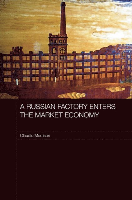 Claudio Morrison - Russian Factory Enters the Market Economy, E-bok