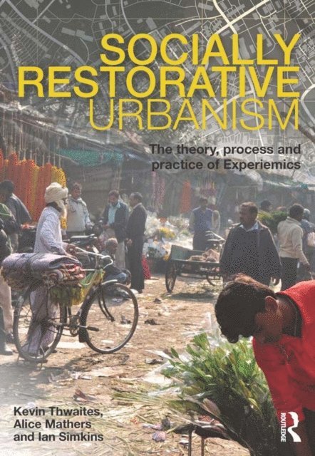 Ian Simkins, Alice Mathers, Kevin Thwaites - Socially Restorative Urbanism, E-bok
