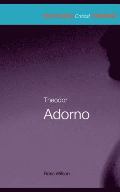 Ross Wilson - Theodor Adorno, E-bok