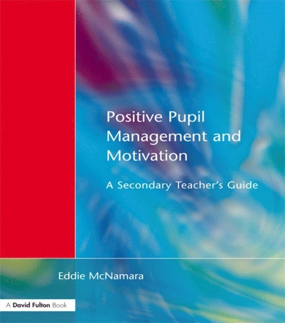 Eddie McNamara - Positive Pupil Management and Motivation, E-bok