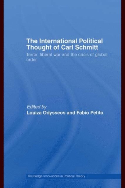 Fabio Petito, Louiza Odysseos - International Political Thought of Carl Schmitt, E-bok