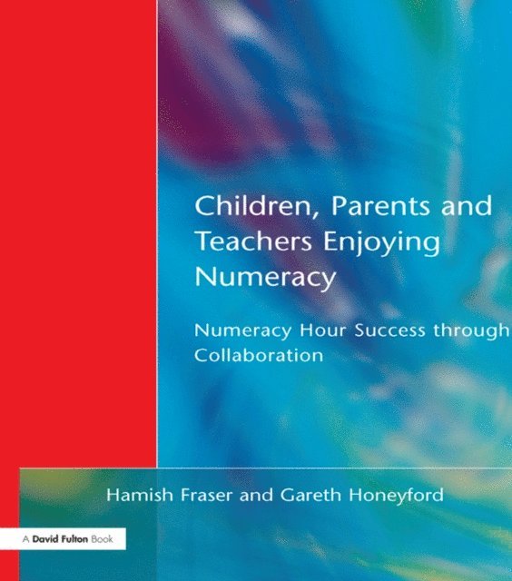 Gareth Honeyford, Hamish Fraser - Children, Parents and Teachers Enjoying Numeracy, E-bok