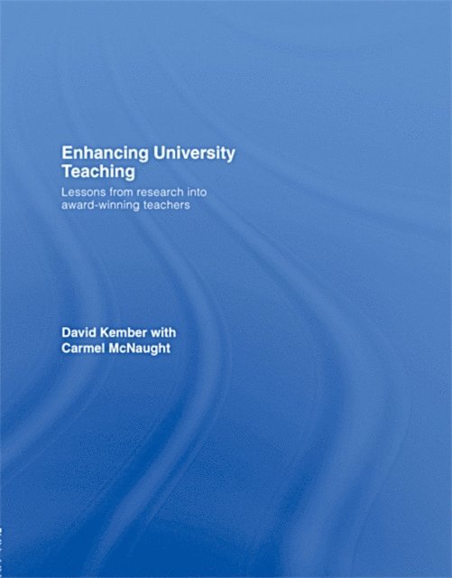 Carmel McNaught, David Kember - Enhancing University Teaching, E-bok