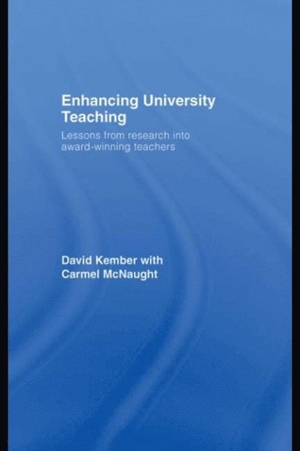 Carmel McNaught, David Kember - Enhancing University Teaching, E-bok