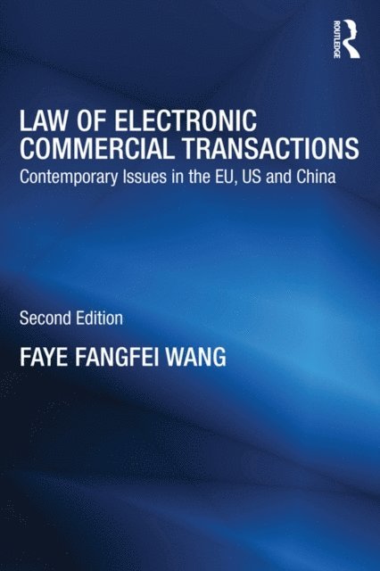 Faye Fangfei Wang - Law of Electronic Commercial Transactions, E-bok
