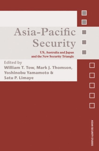 Satu Limaye, Yoshinobu Yamamoto, Mark Thomson, William Tow - Asia-Pacific Security, E-bok