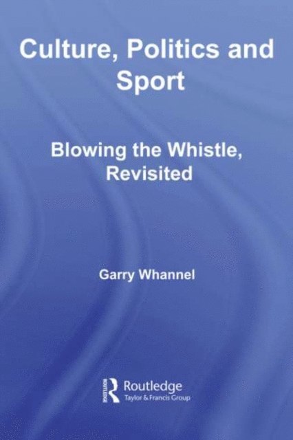Garry Whannel - Culture, Politics and Sport, E-bok