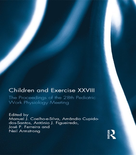 Neil Armstrong, Jose P. Ferreira, Antonio J. Figueiredo, Amandio Cupido-dos-Santos, Manuel Coelho-E-Silva - Children and Exercise XXVIII, E-bok