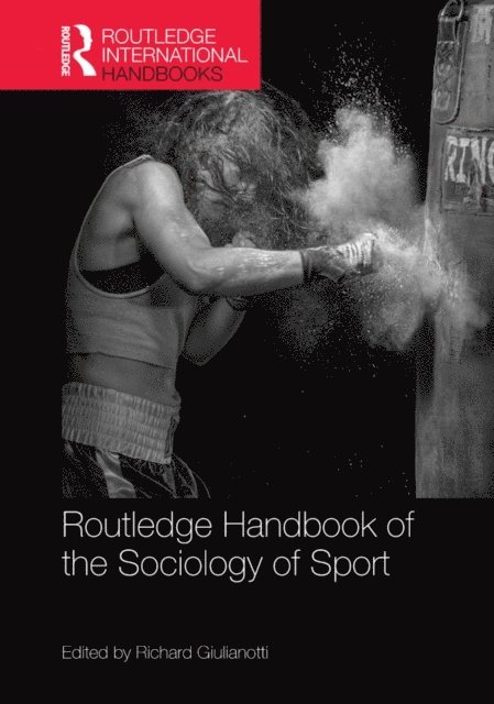 Richard Giulianotti - Routledge Handbook of the Sociology of Sport, E-bok