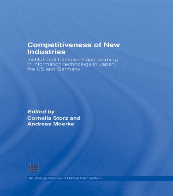 Andreas Moerke, Cornelia Storz - Competitiveness of New Industries, E-bok