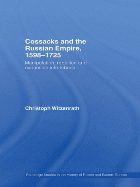 Christoph Witzenrath - Cossacks and the Russian Empire, 1598-1725, E-bok
