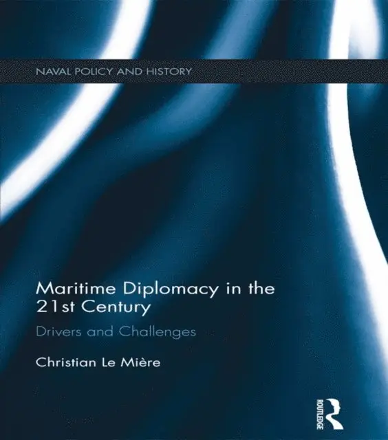 Christian Le Miere - Maritime Diplomacy in the 21st Century, E-bok. Tillgänglighet: Lägg i varukorg