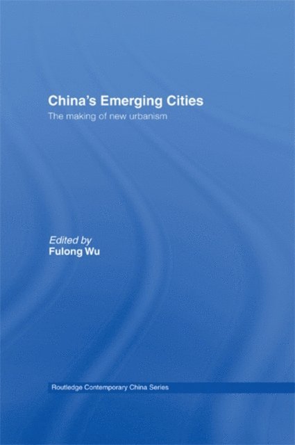 Fulong Wu - China's Emerging Cities, E-bok