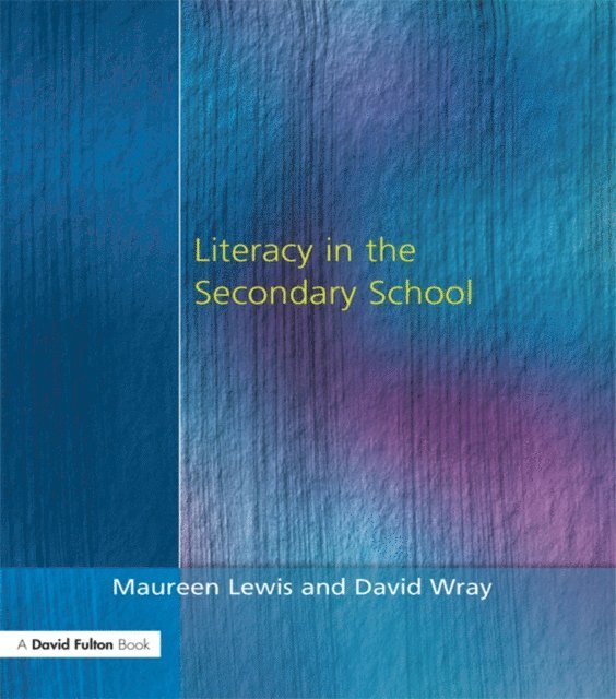 David Wray, Maureen Lewis - Literacy in the Secondary School, E-bok