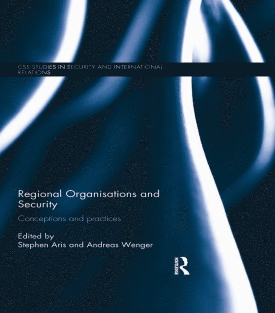 Andreas Wenger, Stephen Aris - Regional Organisations and Security, E-bok