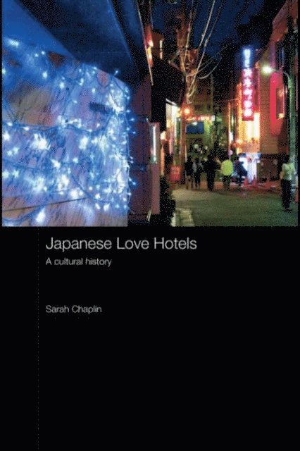 Sarah Chaplin - Japanese Love Hotels, E-bok