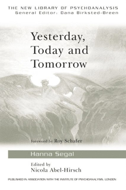 Hanna Segal, Nicola Abel-Hirsch - Yesterday, Today and Tomorrow, E-bok