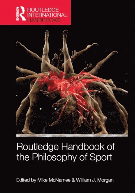 William Morgan, Mike McNamee - Routledge Handbook of the Philosophy of Sport, E-bok