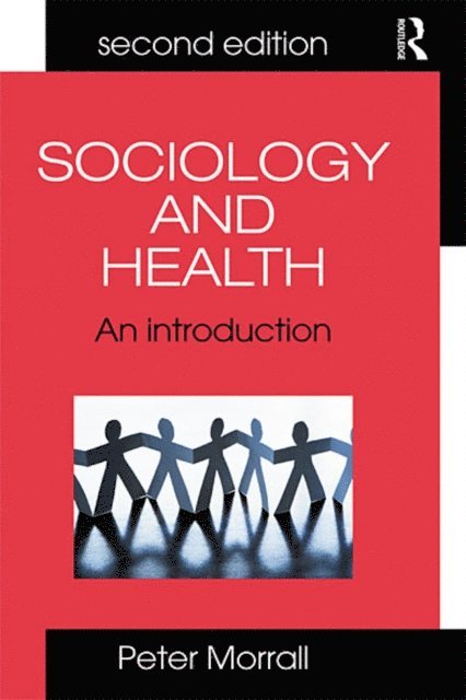 Peter Morrall - Sociology and Health, E-bok