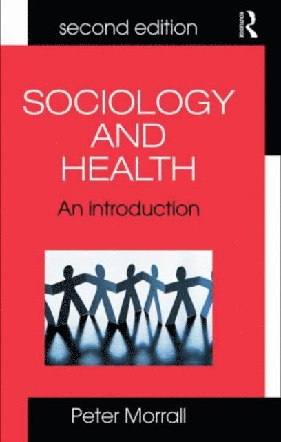 Peter Morrall - Sociology and Health, E-bok